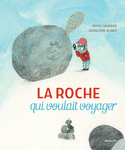 Roche qui voulait voyager (La)